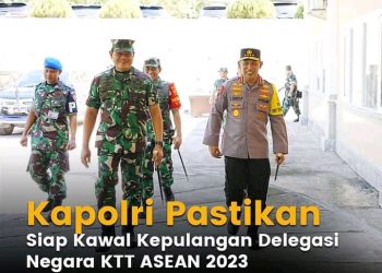 Kapolri:,Dan Panglima TNi: Pastikan Siap Kawal Kepulangan Delegasi Negara KTT ASEAN 2033