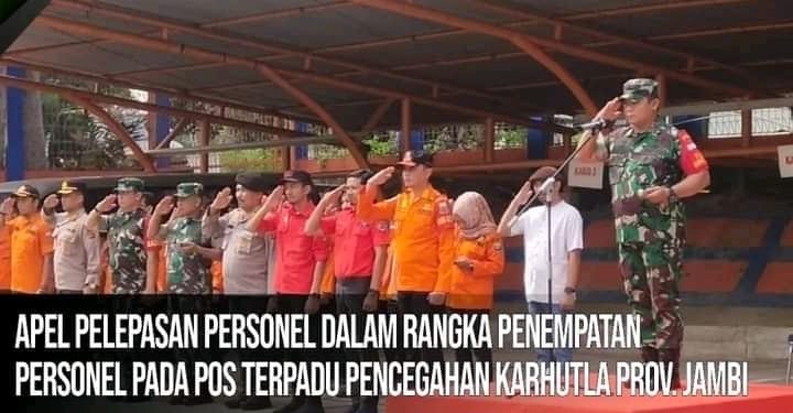 Danrem 042Gapu Brigjen TNI Supriono, S.IP.,M.M. Selaku Plh. Dansatgas Karhutla memimpin langsung Apel pelepasan personel Pos Terpadu