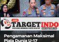 Pengamanan Maksimal Piala Dunia U-17 di Indonesia